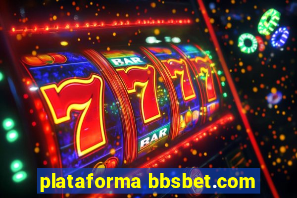 plataforma bbsbet.com